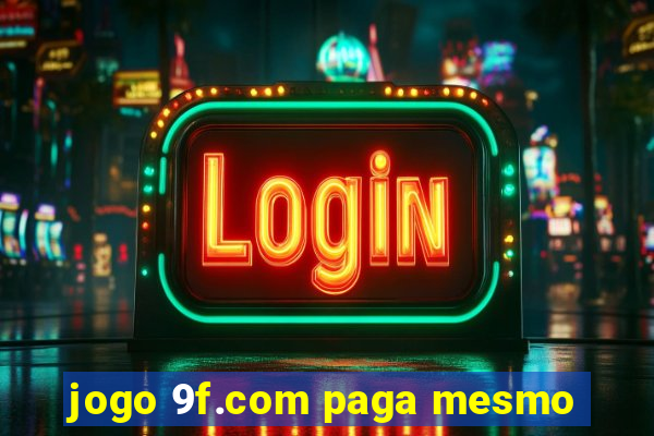 jogo 9f.com paga mesmo